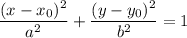 \displaystyle \frac{(x-x_0)^2}{a^2} +\frac{(y-y_0)^2}{b^2} =1