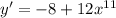 y' = - 8 + 12 {x}^{11}