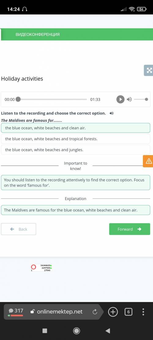 побыстрее 01:33Listen to the recording and choose the correct option.The Maldives are famous forthe