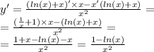 y' = \frac{( ln(x) + x) '\times x - x'( ln(x) + x) }{ {x}^{2} } = \\ = \frac{( \frac{1}{x} + 1) \times x - ( ln(x) + x)}{ {x}^{2} } = \\ = \frac{1 + x - ln(x) - x }{ {x}^{2} } = \frac{1 - ln(x) }{ {x}^{2} }