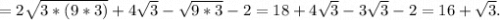 =2\sqrt{3*(9*3)}+4\sqrt{3} -\sqrt{9*3}-2=18+4\sqrt{3}-3\sqrt{3}-2 =16+ \sqrt{3}.