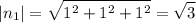 \displaystyle \vert n_1 \vert = \sqrt{1^2+1^2+1^2}= \sqrt{3}