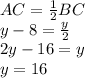 AC=\frac{1}{2} BC\\y-8=\frac{y}{2}\\2y-16=y\\y=16