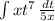 \int\limit {xt^7} \, \frac{dt}{5x}