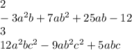 2 \\ -3a^2b+7ab^2+25ab-12 \\ 3 \\ 12a^2bc^2-9ab^2c^2+5abc