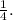 \frac{1}{4} .