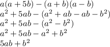 a(a+5b)-(a+b)(a-b)\\a^2+5ab-(a^2+ab-ab-b^2)\\a^2+5ab-(a^2-b^2)\\a^2+5ab-a^2+b^2\\5ab+b^2\\