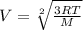 V=\sqrt[2]{\frac{3RT}{M} }