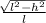 \frac{\sqrt[]{l^{2}-h^{2} } }{l}