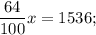 \dfrac{64}{100}x=1536;