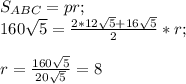 S_{ABC}=pr;\\160\sqrt{5} =\frac{2*12\sqrt{5}+16\sqrt{5} }{2}*r; \\\\r=\frac{160\sqrt{5} }{20\sqrt{5} } =8