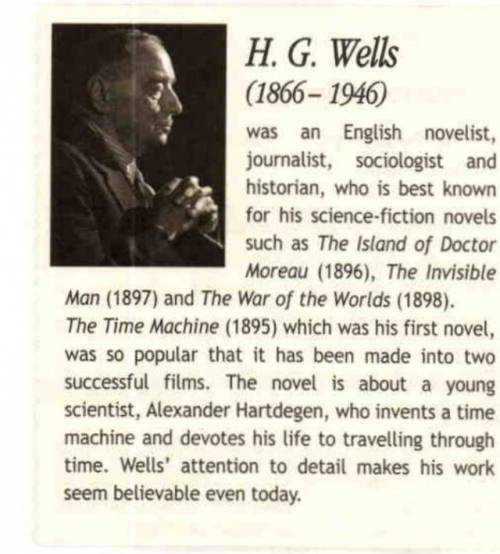 A) Who's H.G. Wells? What is he famous for? Read the biography to find out.HG Wells(1866-1946)was a