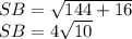 SB = \sqrt{144 + 16} \\ SB = 4 \sqrt{10}