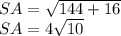 SA = \sqrt{144 + 16} \\ SA = 4\sqrt{10}