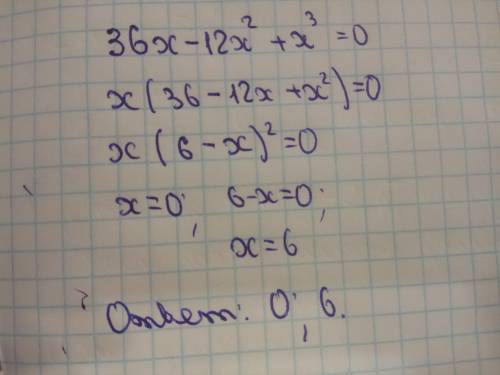 Розв'яжіть рівняння:36x - 12x ^ 2 + x ^ 3 = 0​