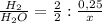 \frac{H_{2} }{H_{2}O } =\frac{2}{2} :\frac{0,25}{x}