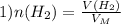 1) n(H_{2} )=\frac{V(H_{2} )}{V_{M} }