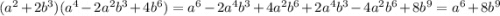 (a^{2}+2b^{3})(a^{4}-2a^{2}b^{3}+4b^{6})=a^{6}-2a^{4}b^{3}+4a^{2}b^{6}+2a^{4}b^{3}-4a^{2}b^{6}+8b^{9}=a^{6}+8b^{9}