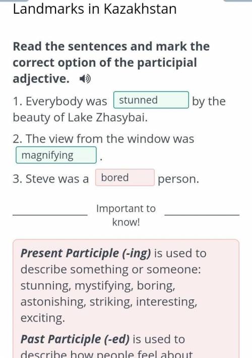 Read the sentences and mark the correct option of the participial adjective. 1. Everybody was ( stun