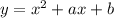 y=x^2+ax+b