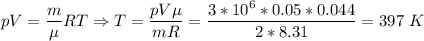 pV = \dfrac m \mu RT \Rightarrow T = \dfrac {pV\mu}{mR} = \dfrac{3*10^6*0.05*0.044}{2 * 8.31} = 397~K