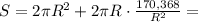 S = 2\pi R^2 + 2\pi R\cdot\frac{170{,}368}{R^2} =