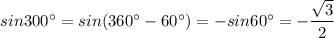 sin300^\circ =sin(360^\circ -60^\circ )=-sin60^\circ =-\dfrac{\sqrt3}{2}