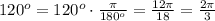 120^o= 120^o \cdot \frac{\pi}{180^o}=\frac{12\pi}{18}=\frac{2\pi}{3}