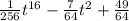 \frac{1}{256} t {}^{16 } - \frac{7}{64} t {}^{2} + \frac{49}{64}