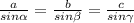 \frac{a}{sin\alpha} = \frac{b}{sin\beta} = \frac{c}{sin\gamma}