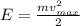 E = \frac{mv^{2}_{max} }{2}