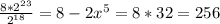 \frac{8*2^{23}}{2^{18}} = 8 -2x^{5} = 8 * 32 = 256