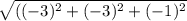 \sqrt{((-3)^2+(-3)^2+(-1)^2}