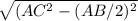 \sqrt{(AC^2-(AB/2)^2}
