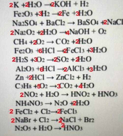 H202 H20 + O2 K + H20 - KOH + H2 Fe2O3 + H2Fe + H2O Na2SO4 + BaCl2 → BaSO4 + NaCl Na2O2 + H20 - NaOH