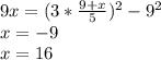 9x=(3* \frac{9+x}{5} )^{2} -9^2\\x=-9 \\x=16