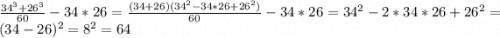 \frac{34^{3}+26^3 }{60}-34*26=\frac{(34+26)(34^2-34*26+26^2)}{60}-34*26=34^2-2*34*26+26^2=(34-26)^2=8^2=64