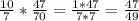 \frac{10}{7} *\frac{47}{70} =\frac{1*47}{7*7} =\frac{47}{49}