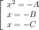 \left[\begin{array}{l}x^2=-A\\x=-B\\x=-C\end{array}