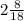 2\frac{8}{18}