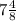 7\frac{4}{8}