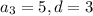 a_{3} = 5, d=3