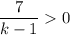 \dfrac{7}{k-1}0