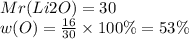 Mr(Li2O) = 30 \\ w(O) = \frac{16}{30} \times 100\% = 53\%