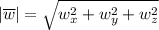 | \overline w|=\sqrt{w_x^2+w_y^2+w_z^2}