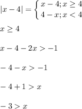 \displaystyle |x-4|=\left \{ {{x-4; x\geq 4} \atop {4-x; x-1\\\\-4-x-1\\\\-4+1x\\\\-3x