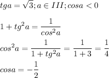\displaystyle tga=\sqrt{3}; a \in III; cosa