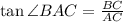 \tan\angle BAC=\frac{BC}{AC}