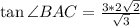 \tan\angle BAC=\frac{3*2\sqrt{2}}{\sqrt{3}}