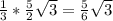 \frac{1}{3} *\frac{5}{2}\sqrt{3}=\frac{5}{6}\sqrt{3}